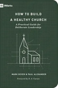 How to Build a Healthy Church