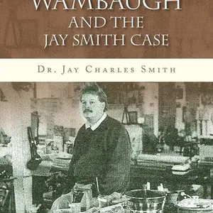 Joseph Wambaugh and the Jay Smith Case