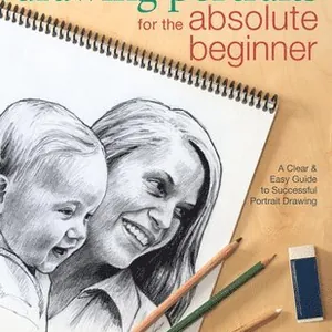 Drawing Portraits for the Absolute Beginner