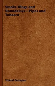 Smoke Rings and Roundelays - Pipes and Tobacco