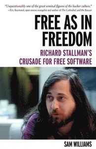 Free as in Freedom: Richard Stallman and the Free