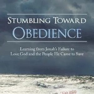 Stumbling Toward Obedience