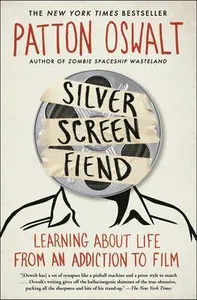 Silver Screen Fiend: Learning about Life from an Addiction to Film