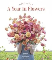 Floret Farm's A Year in Flowers