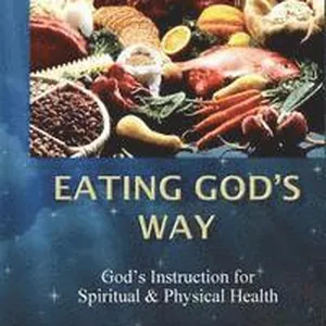 Eating God's Way: God's Instruction for Spiritual and Physical Health