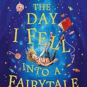 Day I Fell Into a Fairytale