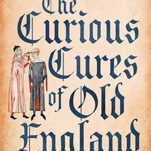 Curious Cures Of Old England