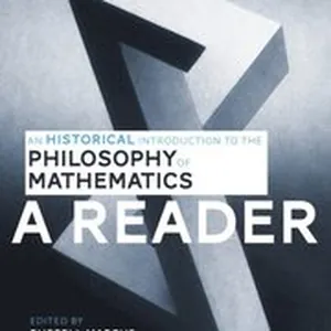 An Historical Introduction to the Philosophy of Mathematics: A Reader