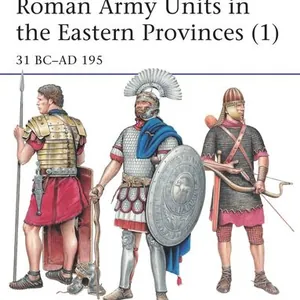 Roman Army Units in the Eastern Provinces (1)