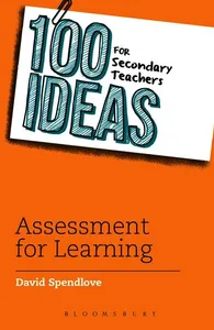 100 Ideas for Secondary Teachers: Assessment for Learning