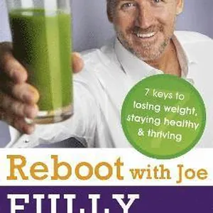 Reboot with Joe: Fully Charged - 7 Keys to Losing Weight, Staying Healthy and Thriving