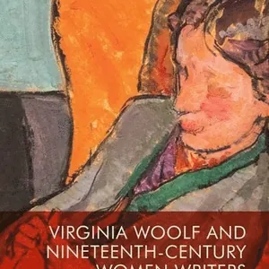 Virginia Woolf and Nineteenth-Century Women Writers