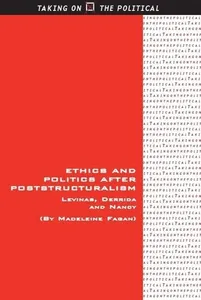 Ethics and Politics after Poststructuralism
