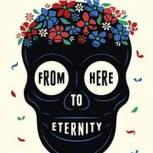 From Here to Eternity