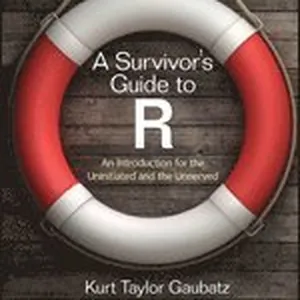 A Survivor's Guide to R