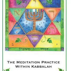 The Meditation Practice Within Kabbalah