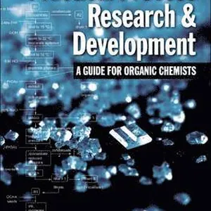 Practical Process Research and Development - A guide for Organic Chemists