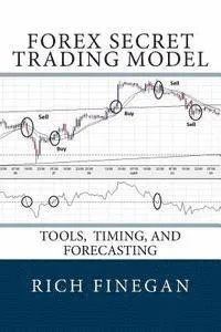 Forex Secret Trading Model: Tools, Timing, and Forecasting