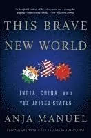 This Brave New World: India, China, and the United States