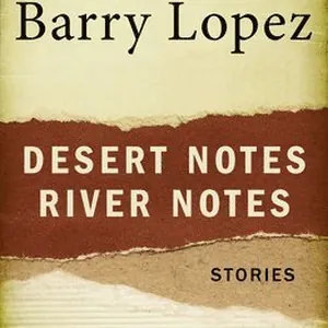 Desert Notes and River Notes