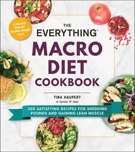 Everything Macro Diet Cookbook