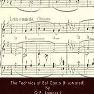 The Technics of Bel Canto (Illustrated)