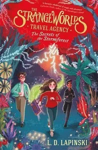 Strangeworlds Travel Agency: The Secrets of the Stormforest