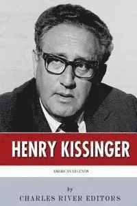 American Legends: The Life of Henry Kissinger