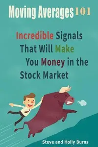 Moving Averages 101: Incredible Signals That Will Make You Money in the Stock Market
