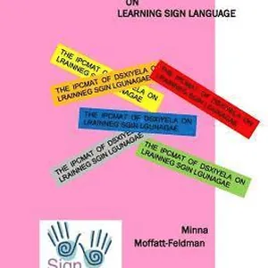 The Impact of Dyslexia on Learning Sign Langauge