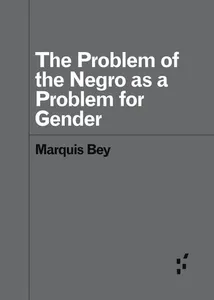 Problem of the Negro As AProblem for Gender