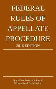 Federal Rules of Appellate Procedure; 2016 Edition