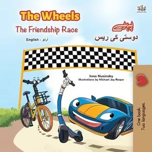 The Wheels -The Friendship Race (English Urdu Bilingual Book for Kids)