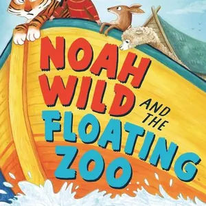 Noah Wild and the Floating Zoo