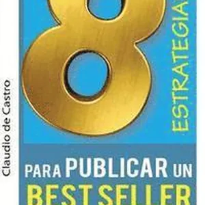 8 ESTRATEGIAS para PUBLICAR un BEST SELLER en AMAZON: Cómo AUTO PUBLICAR y VENDER con ÉXITO tu LIBRO