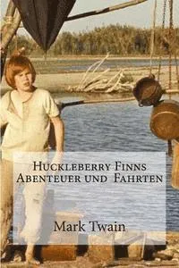 Huckleberry Finns Abenteuer und Fahrten