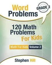 Word Problems: 120 Math Problems For Kids: Math Workbook Grade 2