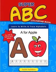 Super ABC Colouring Book: Learn to Write & Trace Alphabets