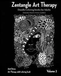 Zentangle Art therapy: Zentangle Doodle Coloring books for Adults: Animals, Flowers, Forest, Garden: (Anti-Stress Art Therapy adult coloring