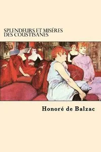 Splendeurs et Miseres des Coustisanes