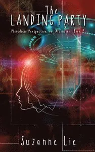 The Landing Party - Pleiadian Perspective on Ascension Book 3