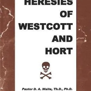 Heresies of Westcott and Hort