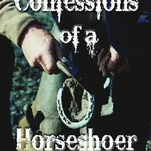 Confessions of a Horseshoer