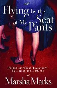 Flying by the Seat of My Pants