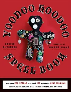 Voodoo Hoodoo Spellbook - More Than 200 Spells Plus Over 100 Authentic New