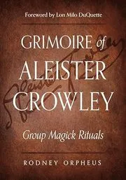 Grimoire of Aleister Crowley
