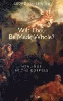 Wilt Thou Be Made Whole?
