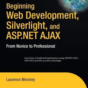 Beginning Web Development, Silverlight, and ASP.NET AJAX