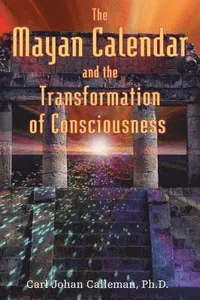 Mayan Calendar and the Transformation of Consciousness