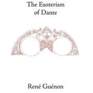 The Esoterism of Dante